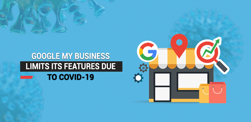 Google My Business Limits its Features Due to COVID-19