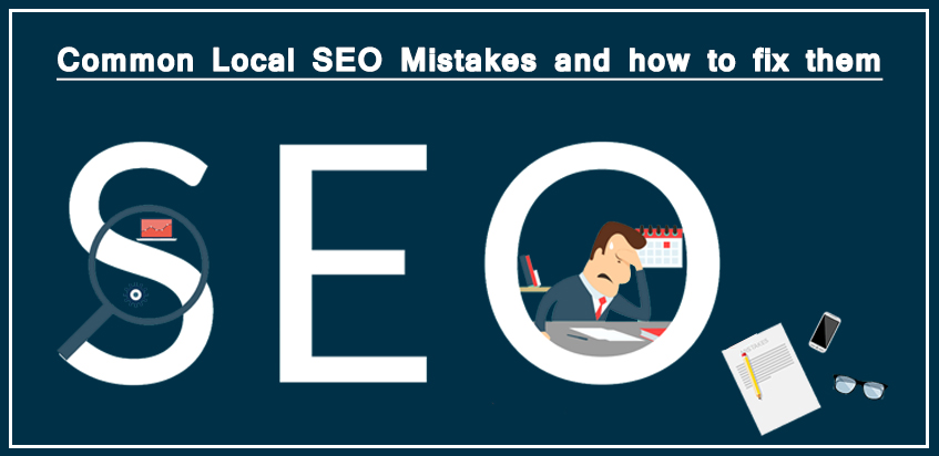 How Local SEO Company help you to fix Local SEO Mistakes