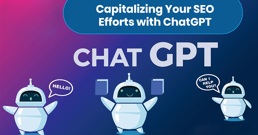 Capitalizing Your SEO Efforts with ChatGPT